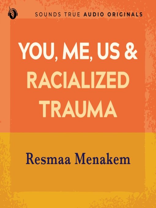 Cover image for You, Me, Us, and Racialized Trauma